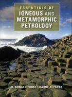 Essentials of Igneous and Metamorphic Petrology