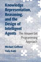 Knowledge Representation, Reasoning, and the Design of Intelligent Agents