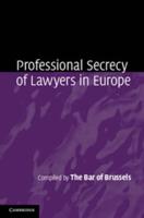 Professional Secrecy of Lawyers in Europe