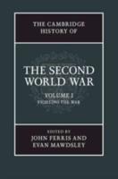 The Cambridge History of the Second World War. Volume 1