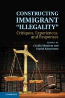 Constructing Immigrant "Illegality"