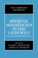 The Cambridge History of Medieval Monasticism in the Latin West. Volume 2