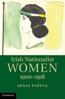 Irish Nationalist Women, 1900-1918