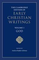 The Cambridge Edition of Early Christian Writings. Volume 1 God