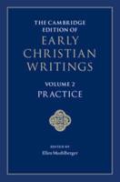 The Cambridge Edition of Early Christian Writings. Volume 2 Practice