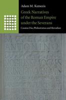 Greek Narratives of the Roman Empire Under the Severans