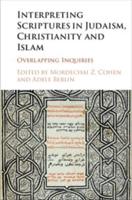 Interpreting Scriptures in Judaism, Christianity, and Islam
