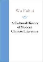 A Cultural History of Modern Chinese Literature
