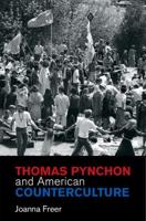 Thomas Pynchon and the American Counterculture
