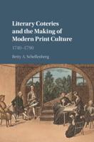 Literary Coteries and the Making of Modern Print Culture, 1740-1790