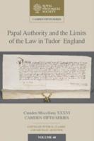 Papal Authority and the Limits of the Law in Tudor England