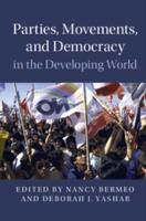 Parties, Movements, and Democracy in the Developing             World