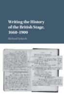 Writing the History of the British Stage, 1660-1900