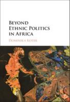 Beyond Ethnic Politics in Africa