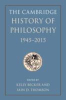 The Cambridge History of Philosophy, 1945-2015