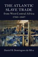 The Atlantic Slave Trade from West Central Africa, 1780-1867