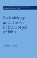 Eccelesiology and Theosis in the Gospel of John