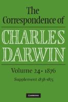 The Correspondence of Charles Darwin. Volume 24 1876