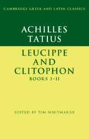 Leucippe and Clitophon. Books I-II