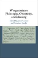 Wittgenstein on Philosophy, Objectivity, and Meaning