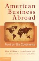 American Business Abroad: Ford on Six Continents