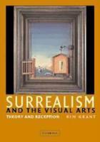 Surrealism and the Visual Arts: Theory and Reception