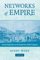 Networks of Empire: Forced Migration in the Dutch East India Company