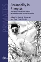 Seasonality in Primates: Studies of Living and Extinct Human and Non-Human Primates