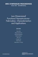 Low-Dimensional Functional Nanostructures—Fabrication, Characterization and Applications: Volume 1258
