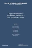 Organic Photovoltaics and Related Electronics - From Excitons to Devices: Volume 1270