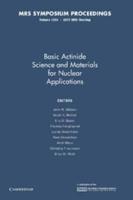 Basic Actinide Science and Materials for Nuclear Applications: Volume 1264