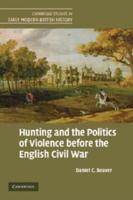 Hunting and the Politics of Violence Before the English Civil War