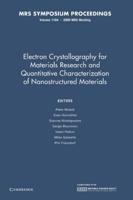 Electron Crystallography for Materials Research and Quantitive Characterization of Nanostructured Materials: Volume 1184