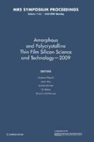 Amorphous and Polycrystalline Thin Film Silicon Science and Technology — 2009: Volume 1153