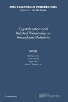 Crystallization and Related Phenomena in Amorphous Materials: Volume 321