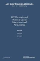III-V Electronic and Photonic Device Fabrication and Performance: Volume 300