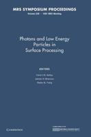 Photons and Low Energy Particles in Surface Processing: Volume 236