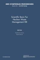 Scientific Basis for Nuclear Waste Management XIII: Volume 176