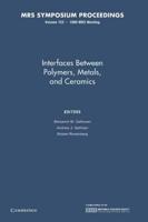 Interfaces Between Polymers, Metals, and Ceramics: Volume 153