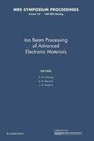 Ion Beam Processing of Advanced Electronic Materials: Volume 147