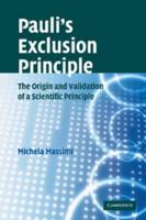 Pauli's Exclusion Principle: The Origin and Validation of a Scientific Principle