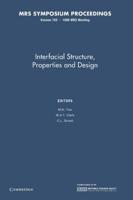 Interfacial Structure, Properties, and Design: Volume 122
