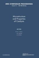 Microstructure and Properties of Catalysts: Volume 111
