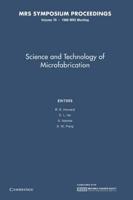 Science and Technology of Microfabrication: Volume 76