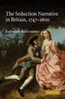 The Seduction Narrative in Britain, 1747-1800. Katherine Binhammer
