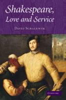 Shakespeare, Love and Service. David Schalkwyk