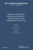 Organic and Polymeric Materials and Devices - Optical, Electrical and Optoelectronic Properties: Volume 725