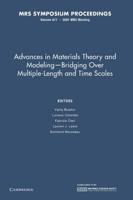 Advances in Materials Theory and Modeling - Bridging Over Multiple-Length and Time Scales: Volume 677