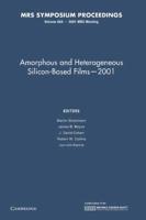 Amorphous and Heterogeneous Silicon-Based Films - 2001: Volume 664