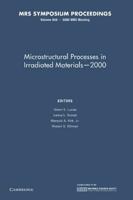 Microstructural Processes in Irradiated Materials - 2000